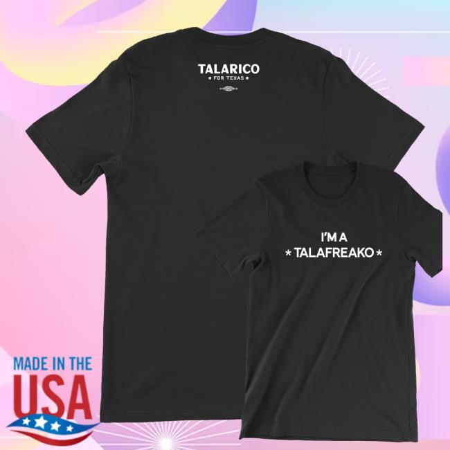 James Talarico Merch Shop I'm A Talafreako Black Tee 3 James Talarico Merch Shop I'm A Talafreako Black Tee