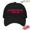 Jefferson Airplane Merch Store Jefferson Airplane Loves You Dad Hat