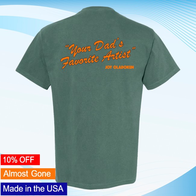 Joy Oladokun Merch Store Your Dad's Favorite Artist Tee Green