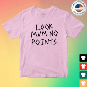 Look Mum No Computer Merch Store Look Mum No Points T-Shirt