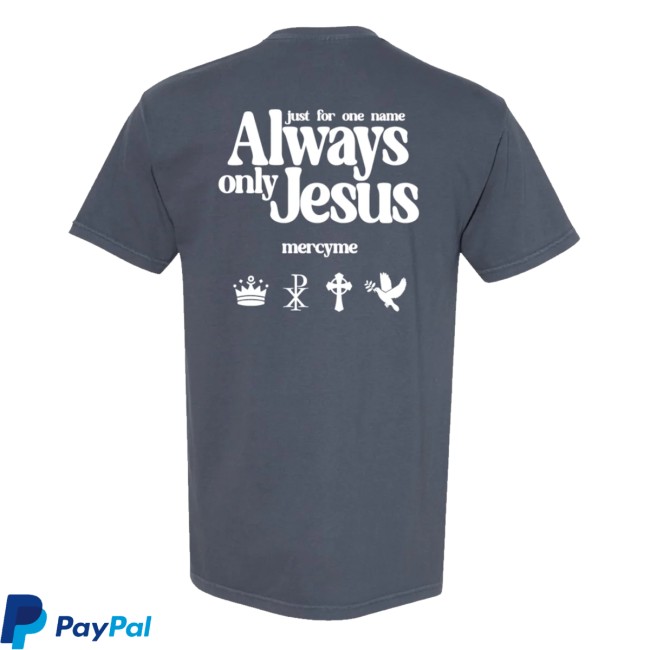 Mercyme Merch Store Denim Always Only Jesus Icon Tee
