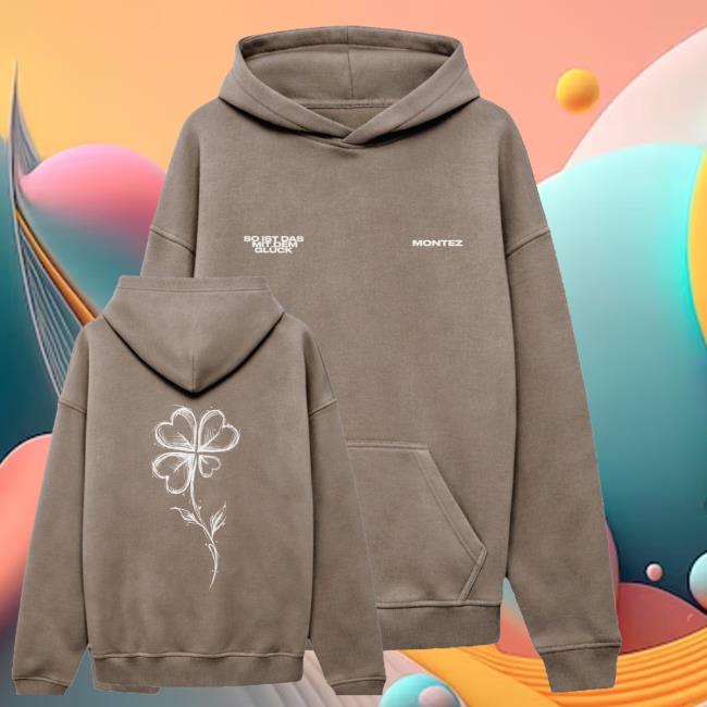 Montez Merch Store So Ist Das Mit Dem Gluck Kleeblatt Brown Hoodie