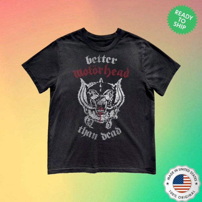 Motorhead Store Merch Better Than Dead Tee