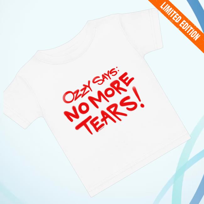 Ozzy Osbourne Merch Store Ozzy Says No More Tears Toddler Tee Shirt