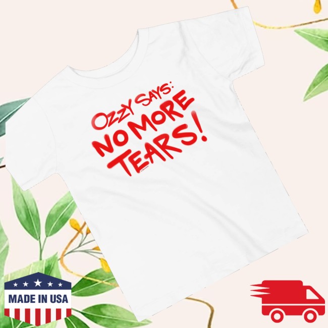 Ozzy Store Merch Ozzy Says No More Tears Toddler Shirt