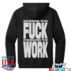 Rob Apollo Store Merch Fuck Work Hoodie