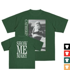 Rps Merch Catherine Wheel Show Me Mary Shirt