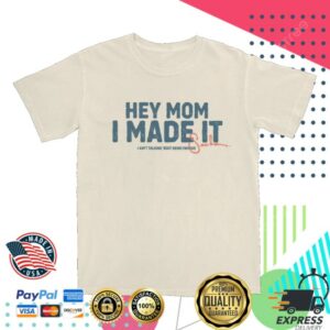 Sacha Store Merch Hey Mom Shirt