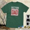 Section 10 Merch Store Section Dad T-Shirt 5 Section 10 Merch Store Section Dad T-Shirt
