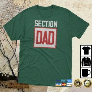 Section 10 Merch Store Section Dad T-Shirt