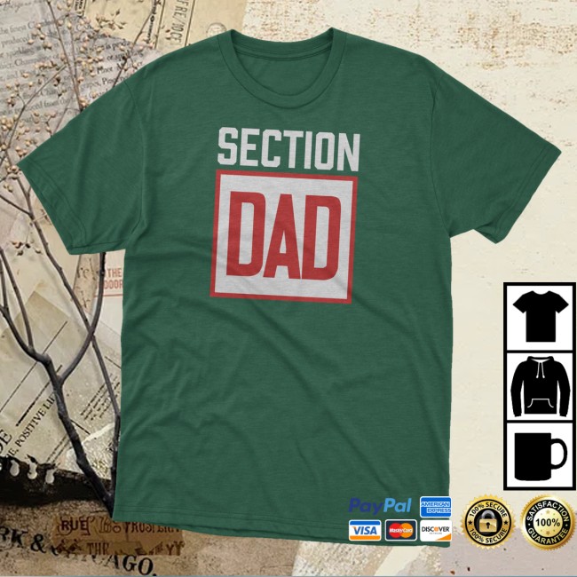 Section 10 Merch Store Section Dad T-Shirt