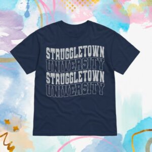 Strugglr Merch Store Struggletown University Shirt