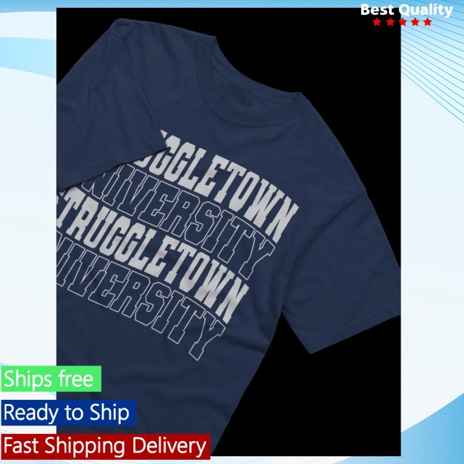 Strugglr Merch Store Struggletown University Shirt 3 Strugglr Merch Store Struggletown University Shirt