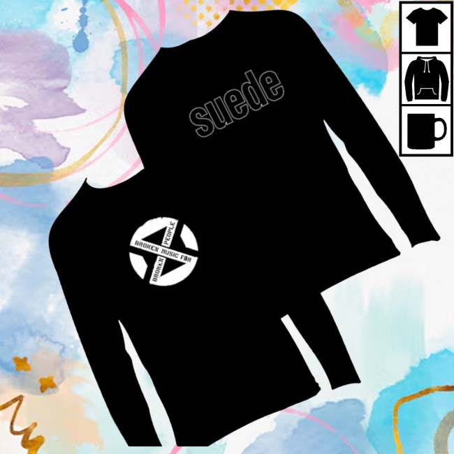 Suede Store Merch Broken Music For Broken People Longsleeve Shirt