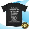The Callous Daoboys Merch One Year Later Tee Shirt