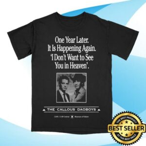 The Callous Daoboys Merch One Year Later Tee Shirt