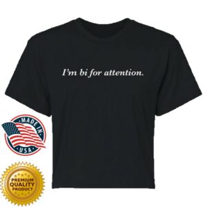Transfigure Print Co Merch Store I'm Bi For Attention Crop Tee
