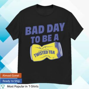 Twisted Tea Merch Shop Bad Day To Be Twisted Tea Tee Shirt Black