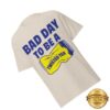 Twisted Tea Merch Shop Bad Day To Be Twisted Tea Tee Shirt White