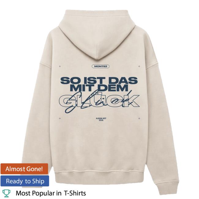Montez Merch Shop So Ist Das Mit Dem Gluck Beige Hoodie