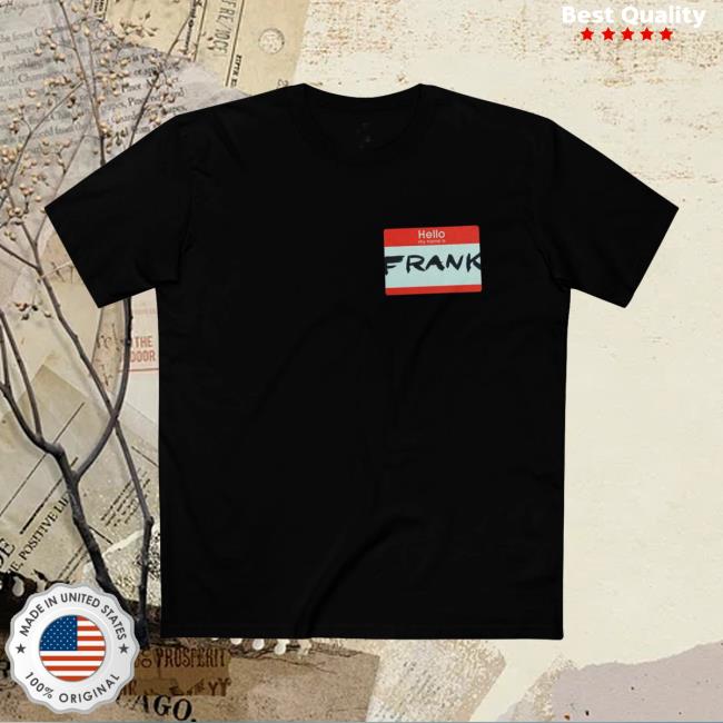 Figure Ai Merch Shop Store Frank Name Tag T-Shirt 5 Figure Ai Merch Shop Store Frank Name Tag T-Shirt