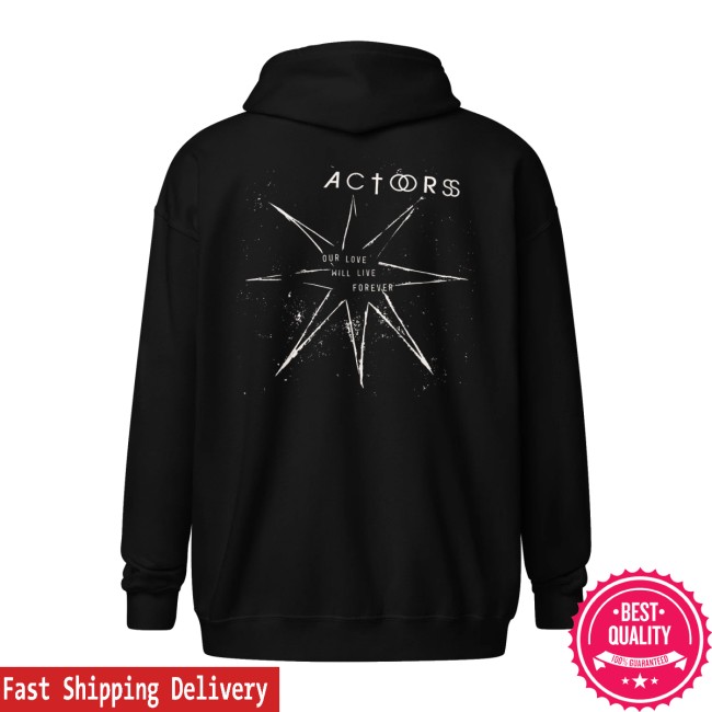 Actors Store Merch Our Love Heavy Blend Zip Hoodie