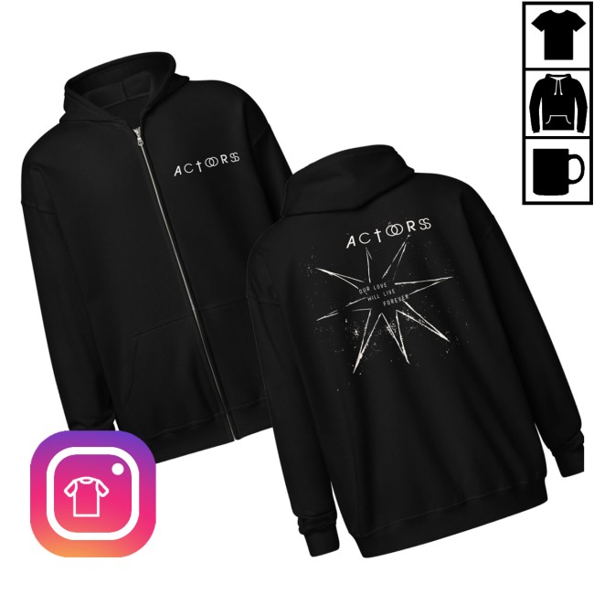 Actors Store Merch Our Love Heavy Blend Zip Hoodie