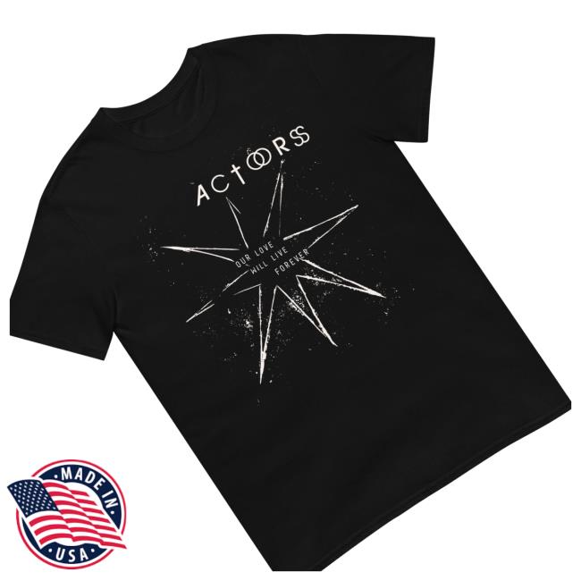Actors The Band Merch Shop Our Love T-Shirt