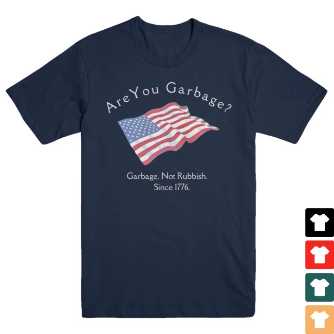 Are You Garbage Merch Store Not Rubbish T-Shirt 2 Are You Garbage Merch Store Not Rubbish T-Shirt