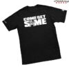 Athens Hardcore Merch Store Come Get Some Black T-Shirt 1 Athens Hardcore Merch Store Come Get Some Black T-Shirt
