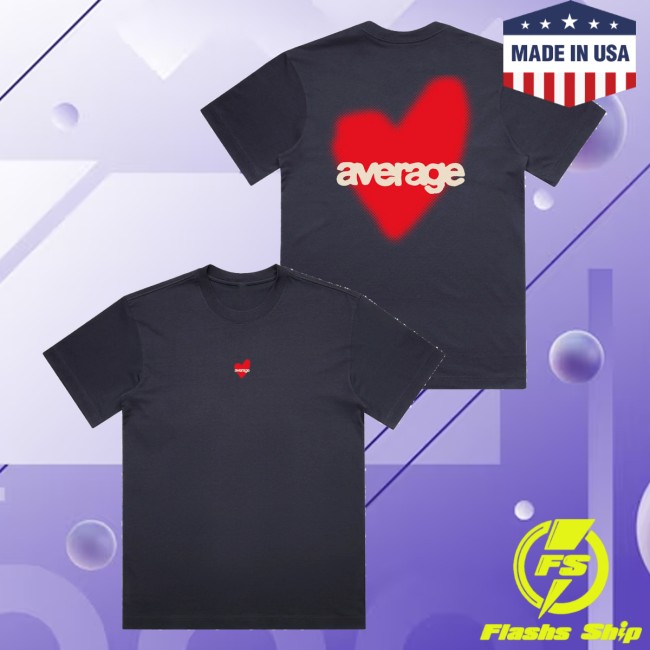 Average Rob Merch Store Average Love Shirt