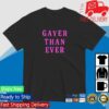 Crooked Media Merch Store Gayer Than Ever T-Shirt