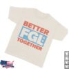 Florida Georgia Line Merch Better Together Shirt