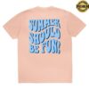 Loverboy Merch Store Summer Should Be Fun T-Shirt Peach