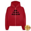 Malcolm Todd Store Merch Do That Again Red Zip Hoodie