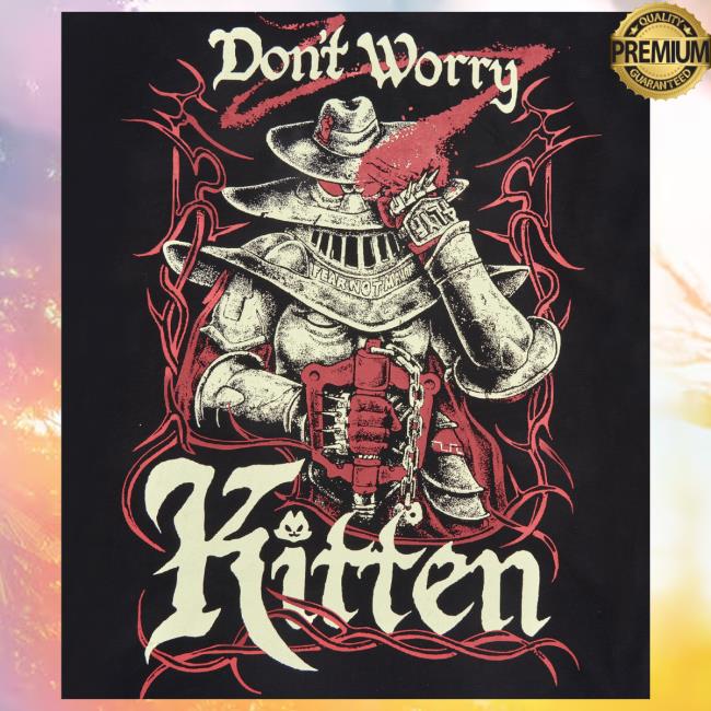 Meatcanyon Merch Shop Store Don't Worry Kitten Long Sleeve T-Shirt 4 Meatcanyon Merch Shop Store Don't Worry Kitten Long Sleeve T-Shirt