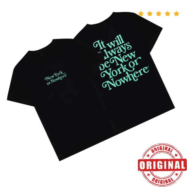 New York Or Nowhere Store Merch Liberty Motto Shirt