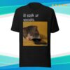 S0rrow Merch Store Ill Stalk Ur Socials Tee 5 S0rrow Merch Store Ill Stalk Ur Socials Tee