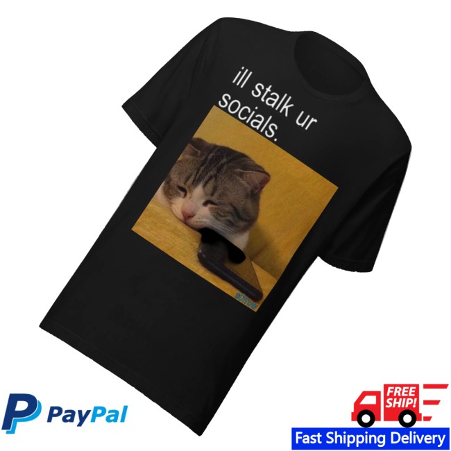S0rrow Merch Store Ill Stalk Ur Socials Tee 3 S0rrow Merch Store Ill Stalk Ur Socials Tee