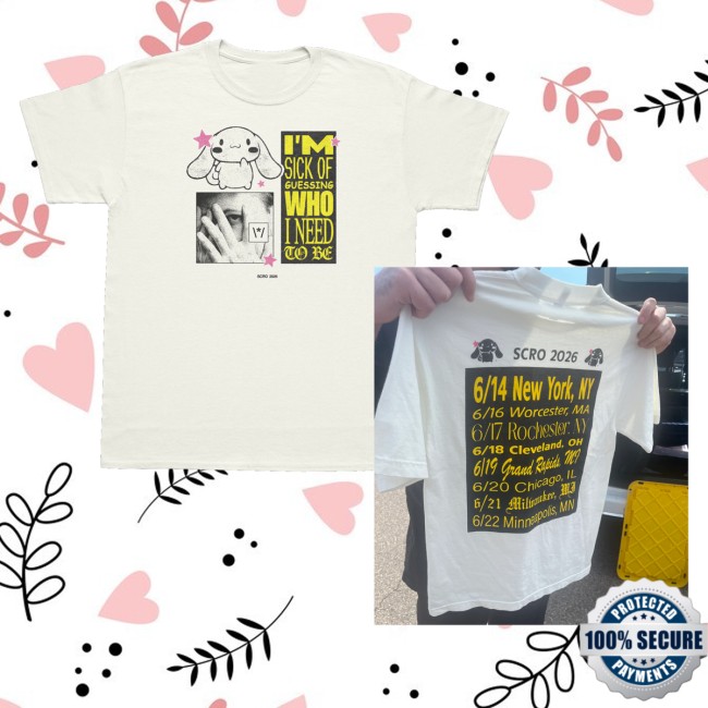Scro Store Merch I'm Sick Of Guessing Who I Need To Be Shirt (Tour Dates On Back)