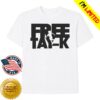 Tay-K Store Merch Free Tay-K Shirt White 4 Tay-K Store Merch Free Tay-K Shirt White
