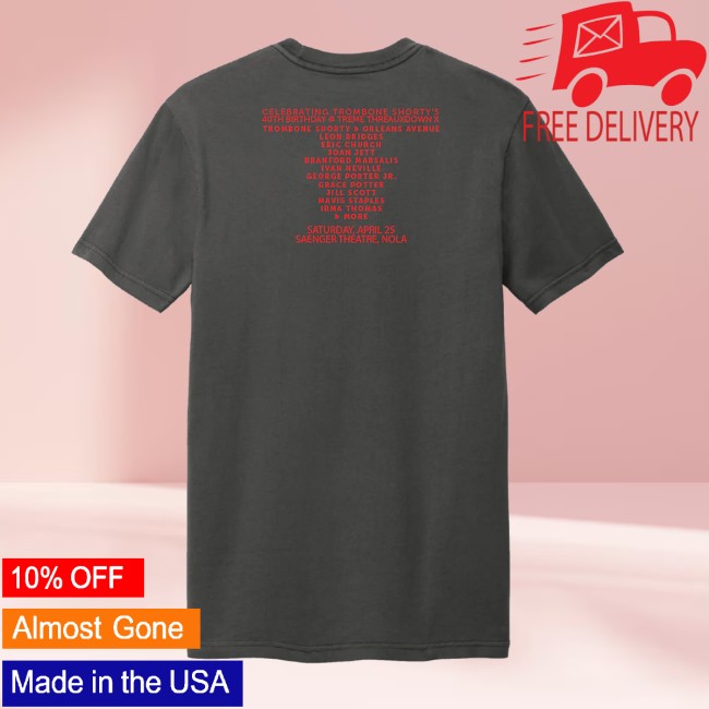 Trombone Shorty Store Merch Shorty Turns 40 Shirt