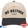 Ty Myers Merch Store Ty Myers Me Neither Hat