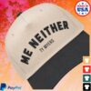 Ty Myers Merch Store Ty Myers Me Neither Hat