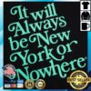Newyork Or Nowhere Merch Store Liberty Motto T-Shirt