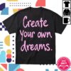 999Yessirskiii Merch Store Create Your Own Dreams Black Tee 4 999Yessirskiii Merch Store Create Your Own Dreams Black Tee