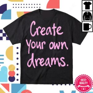 999Yessirskiii Merch Store Create Your Own Dreams Black Tee
