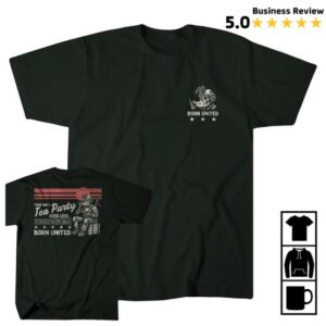 Born United Merch Shop Store Born United Private Label Tea Party Shirt