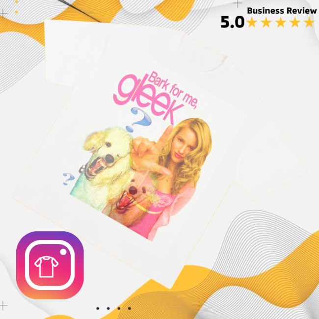 Bug Girl Merch Store Bark For Me Gleek Tee 3 Bug Girl Merch Store Bark For Me Gleek Tee