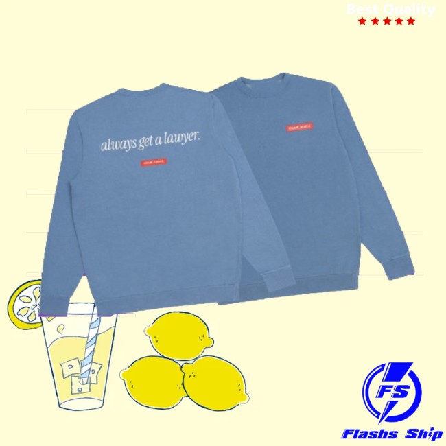 Crime Junkie Merch Store Always Get A Lawyer Crewneck 5 Crime Junkie Merch Store Always Get A Lawyer Crewneck